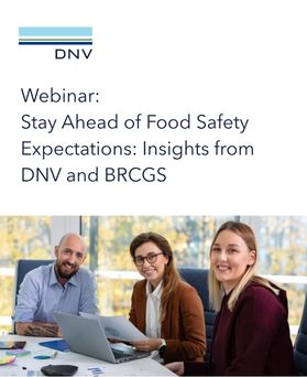 Stay Ahead of Food Safety Expectations: Insights from DNV and BRCGS