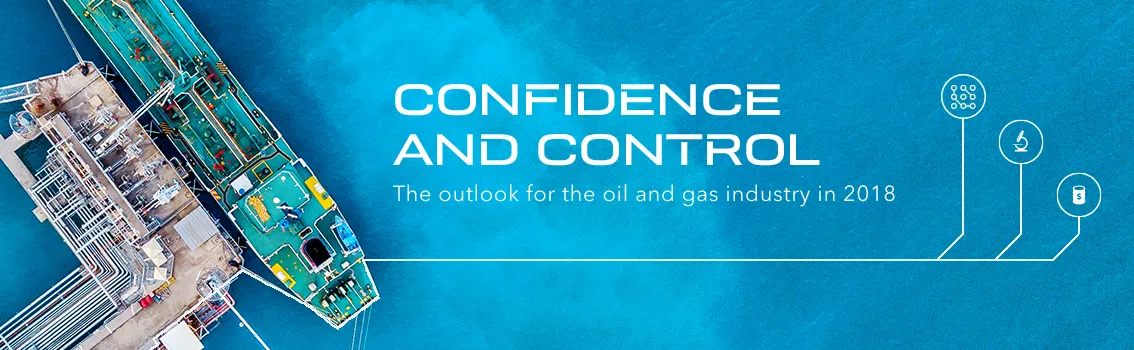 New research: Confidence and Control - the outlook for the oil and gas industry in 2018