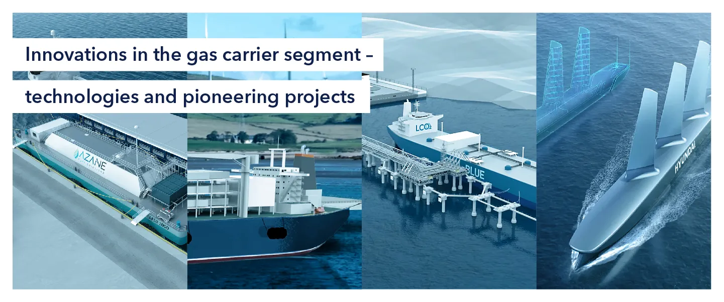 Innovations in the gas carrier segment – technologies and pioneering projects  