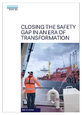 Closing the safety gap in an era of transformation | DNV - Maritime