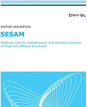 Sesam Feature Description - Software suite for hydrodynamic and structural analysis of ships and offshore structures