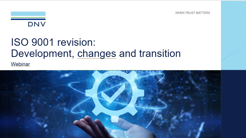 Presentation: ISO 9001 revision:​ Development, changes and transition